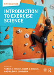 Introduction to Exercise Science: 5th Edition by Terry J. Housh Ed., Dona J. Housh Ed., Glen O. Johnson, Nicholas Stergiou, Ka-Chun Siu, Sara A. Myers, and Ben Senderling