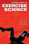 Introduction to Exercise Science: 4th Edition by Terry J. Housh Ed., Dona J. Housh Ed., Glen O. Johnson Ed., Nicholas Stergiou, Daniel Blanke, Sara A. Myers, and Ka-Chun Siu