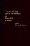 Conceptualizing Sexual Harassment as Discursive Practice by Shereen G. Bingham
