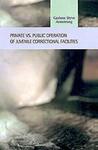 Private vs. Public Operation: Juvenile Correctional Facilities.