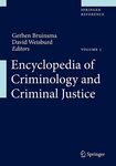 Encyclopedia of Criminology and Criminal Justice by Gerben Bruinsma Ed., David Weisburd Ed., Cassandra A. Atkin-Plunk, and Gaylene Armstrong
