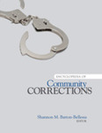 Encyclopedia of Community Corrections by Shannon M. Barton-Bellessa Ed. and Gaylene Armstrong