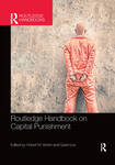 Routledge Handbook on Capital Punishment by Robert M. Bohm Ed., Gavin Lee Ed., Leah C. Butler, Francis T. Cullen, Angela J. Thielo, and J D. Unnever