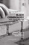 Building a Black Criminology, Volume 24 Race, Theory, and Crime