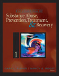 Encyclopedia of Substance Abuse Prevention, Treatment, and Recovery by Gary L. Fisher Ed., Nancy A. Roget Ed., and Samantha S. Clinkinbeard