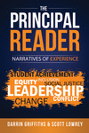 The Principal Reader: Narratives of Experience by Darrin Griffiths, Scott Lowrey, and Jeanne Surface