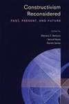 Constructivism Reconsidered: Past, Present, and Future by Mariano E. Bertucci (ed.), Jarrod Hayes (ed.), Patrick James (ed.), and Thomas Jamieson