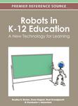 <i>Robots in K-12 Education: A New Technology for Learning</i> by Bradley S. Barker, Gwen Nugent, Neal Grandgenett, Viacheslav I. Adamchuk, Elliott Ostler, Neal Topp, and Robert Goeman