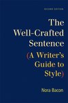 <i>The Well-Crafted Sentence: A Writer's Guide to Style</i> by Nora Bacon