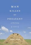 <i>Man Killed by Pheasant and Other Kinships: A Memoir</i>