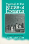 <i>Message to the Nurse of Dreams: A Collection of Short Fiction</i> by Lisa K. Sandlin