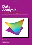 <i>Data Analysis A Model Comparison Approach, Second Edition</i> by Charles Judd, Gary McClelland, and Carey S. Ryan