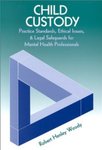 <i>Child Custody: Practice Standards, Ethical Issues, & Legal Safeguards for Mental Health Professionals</i>