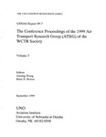 <i>The Conference Proceedings of the 1999 Air Transport Research Group (ATRG) of the WCTR Society, Volume 3</i> by Anming Zhang, Brent D. Bowen, and UNO Aviation Institute