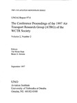 <i>The Conference Proceedings of the 1997 Air Transport Research Group (ATRG) of the WCTR Society Vol. 2, No. 2</i> by Tae Hoon Oum, Brent D. Bowen, and UNO Aviation Institute