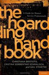 <i>The Hoarding Handbook: A Guide for Human Service Professionals</i> by Christiana Bratiotis, Cristina Sorrentino Schmalisch, and Gail Steketee