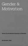 <i>Nebraska Symposium on Motivation, 1997, Volume 45: Gender and Motivation</i> by Dan Bernstein, Nikki R. Crick, Nichole E. Werner, Juan F. Casas, Kathryn M. O'Brien, David A. Nelson, Jennifer K. Grotpeter, and Kristian Markon