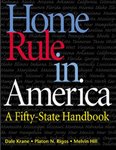 <i>Home Rule In America: A Fifty-State Handbook</i> by Dale Krane, Platon N. Rigos, and Melvin Hill