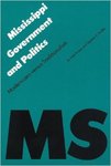 <i>Mississippi Government and Politics: Modernizers versus Traditionalists</i> by Dale Krane and Stephen D. Shaffer