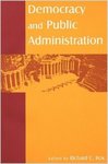 <i>Democracy and Public Administration </i> by Richard C. Box and Angela M. Eikenberry