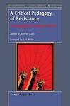 <i>A Critical Pedagogy of Resistance: 34 Pedagogues We Need to Know</i> by James D. Kirylo and Deborah Basler Wisneski