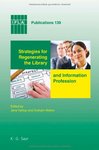 <i>Strategies for Regenerating the Library and Information Profession</i> by Jana Varlejs, Graham Walton, Heidi Blackburn, Alysia Starkey, and Kate Wise