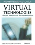 <i>Virtual Technologies: Concepts, Methodologies, Tools, and Applications</i> by Jerzy Kisielnicki Kisielnicki, Ilze Zigurs, Deepak Khazanchi, and Azamat Mametjanov