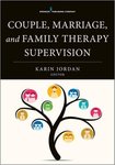 <i>Couple, Marriage, and Family Therapy Supervision</i> by Karin Jordan, Glenn W. Lambie, and Ashley J. Blount