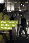 <i>Civil Society, Conflict and Violence</i> by Wolfgang Dörner, Regina A. List, Mandeep S. Tiwana, and Brett J. Kyle