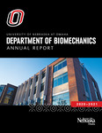 University of Nebraska at Omaha Department of Biomechanics Annual Report 2020-2021 by Department of Biomechanics, University of Nebraska at Omaha