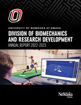 University of Nebraska at Omaha Division of Biomechanics  and Research Development Annual Report 2022-2023