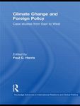 Climate Change and Foreign Policy: Case Studies from East to West by Paul G. Harris and Elizabeth L. Chalecki