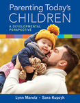 Parenting Today's Children: A Developmental Perspective by Lynn Marotz and Sara Kupzyk