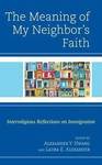 The Meaning of My Neighbor's Faith: Interreligious Reflections on Immigration