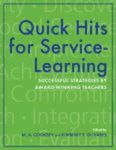 Quick Hits for Service-Learning: Successful strategies by award-winning teachers by M. A. Cooksey, Kimberly T. Olivares, and Jeanette Harder