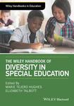 The Wiley Handbook of Diversity in Special Education by Marie Tejero Hughes Ed., Elizabeth Talbott Ed., and Apryl L. Poch